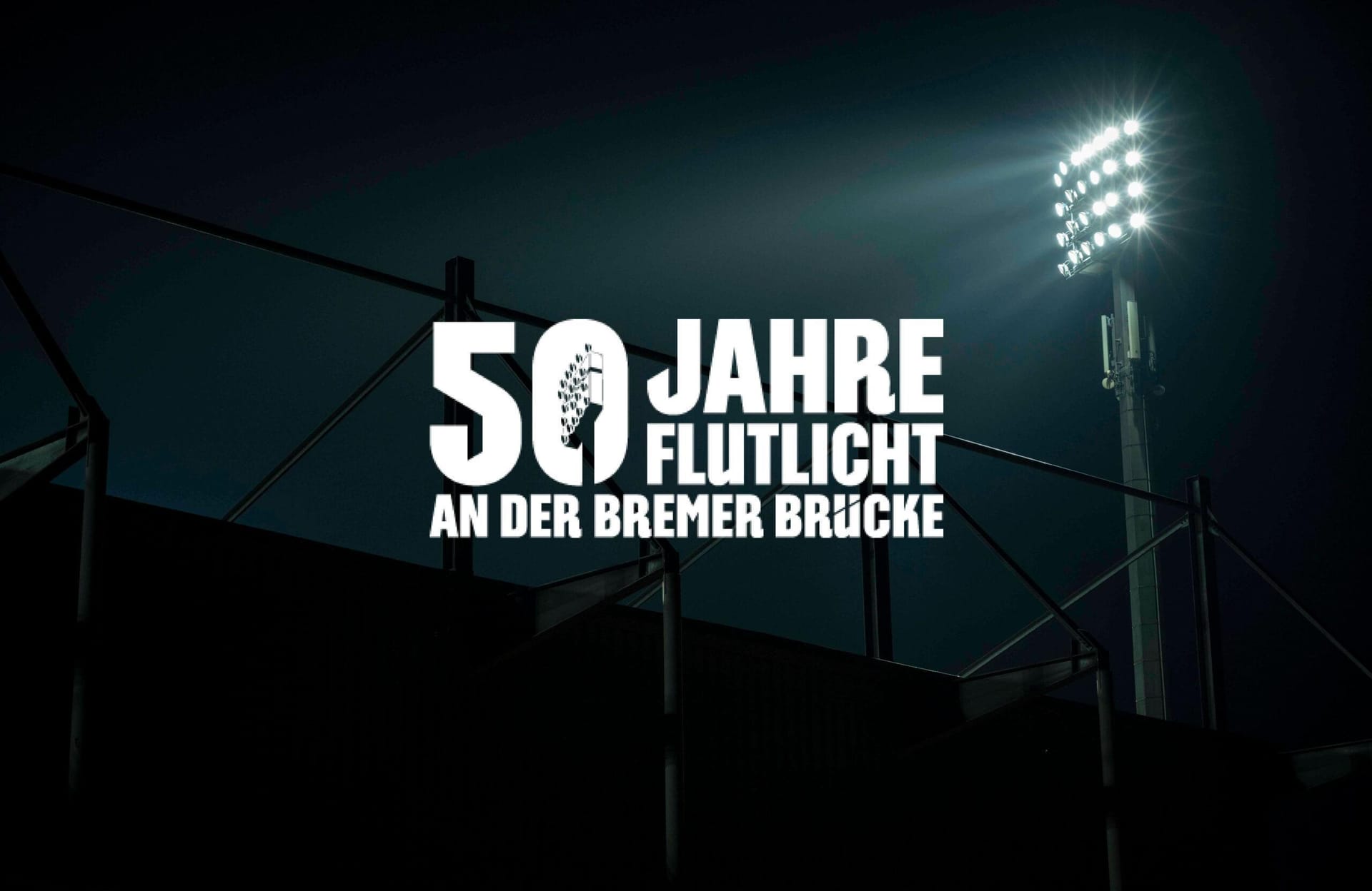 Mitmachaktion „Flutlichtjubiläum“ – Feiere mit uns 50 Jahre Flutlicht an der Bremer Brücke!